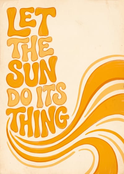 Let the Sun Do Its Thing — sunshine lettering print