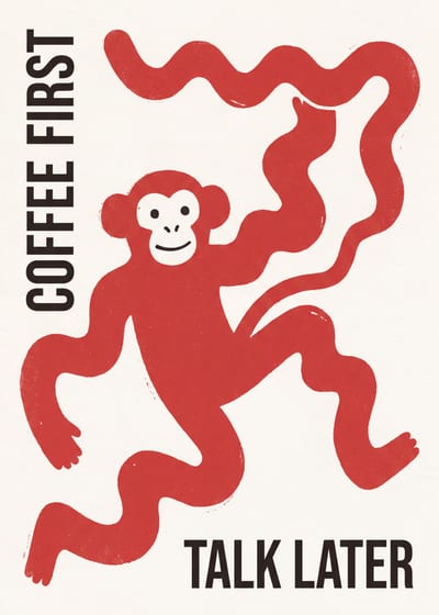 Coffee First, Talk Later — monkey print
