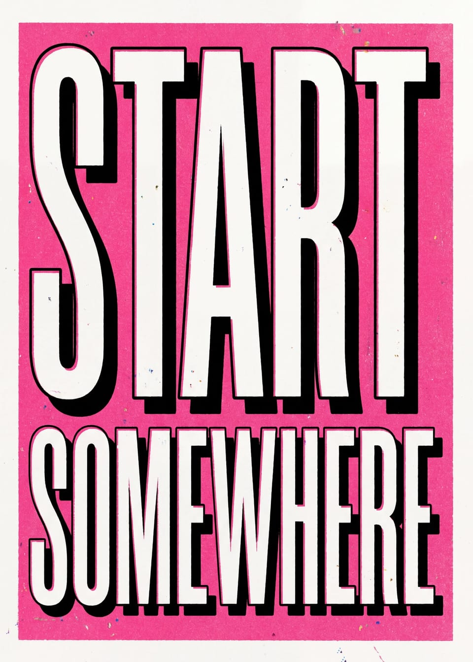Start Somewhere — riso type print