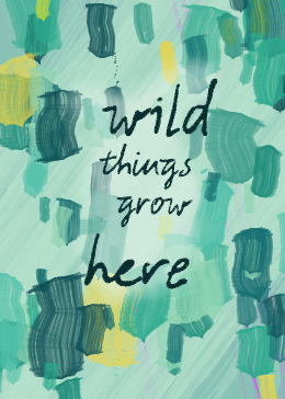 wild things grow here