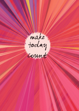 make today count