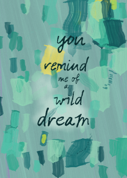 you remind me of a wild dream